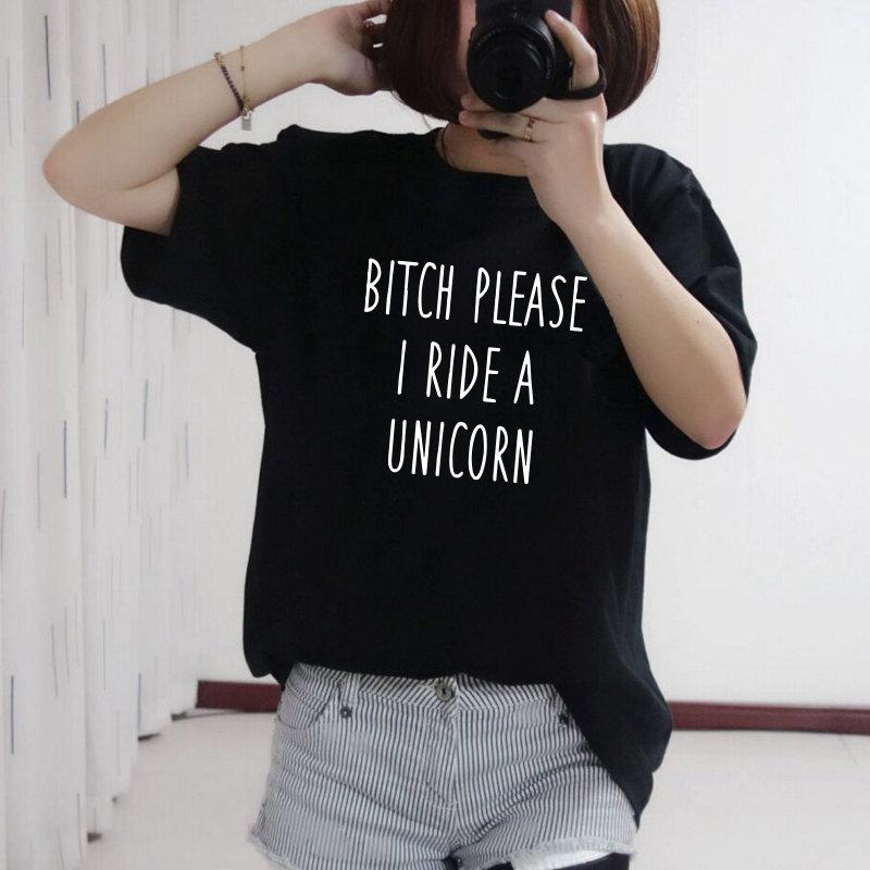 
                  
                    Bitch Please I Ride a Unicorn Print Loose T Shirt
                  
                
